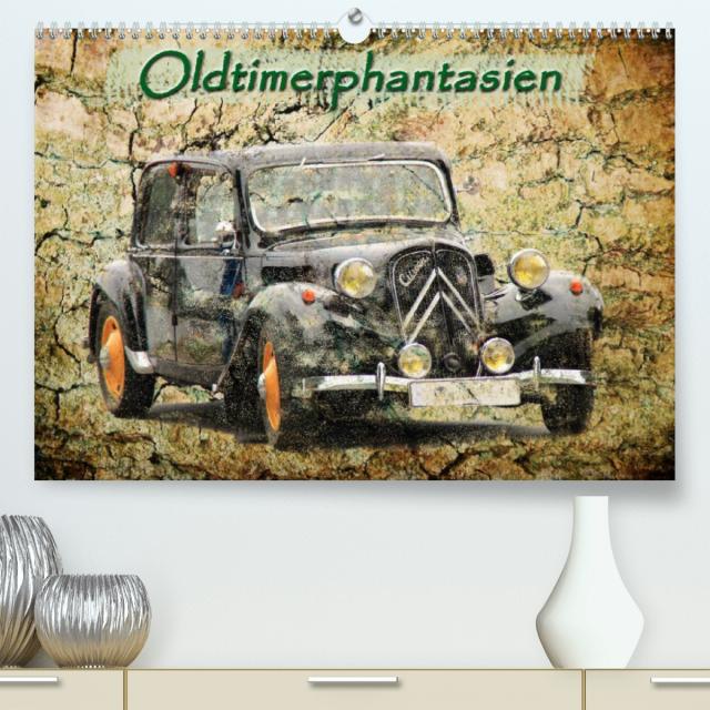 Oldtimerphantasien (Premium, hochwertiger DIN A2 Wandkalender 2023, Kunstdruck in Hochglanz)