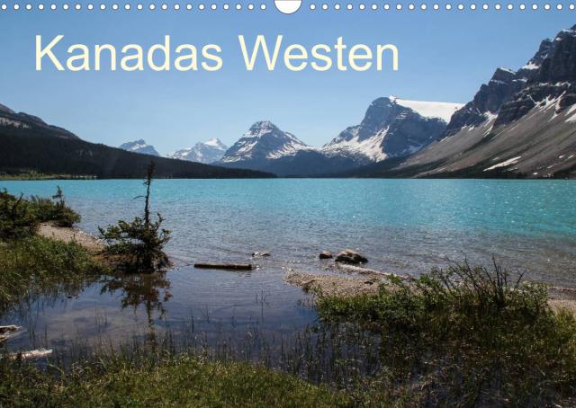Kanadas Westen 2023 (Wandkalender 2023 DIN A3 quer)