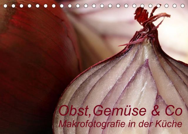 Obst, Gemüse & Co - Makrofotografie in der Küche (Tischkalender 2023 DIN A5 quer)