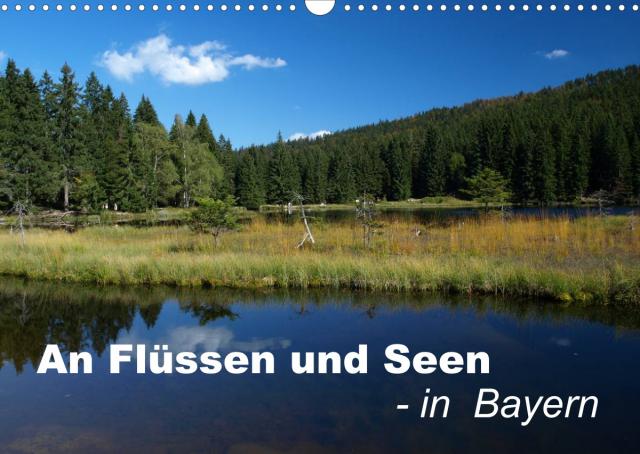 An Flüssen und Seen - in Bayern (Wandkalender 2023 DIN A3 quer)