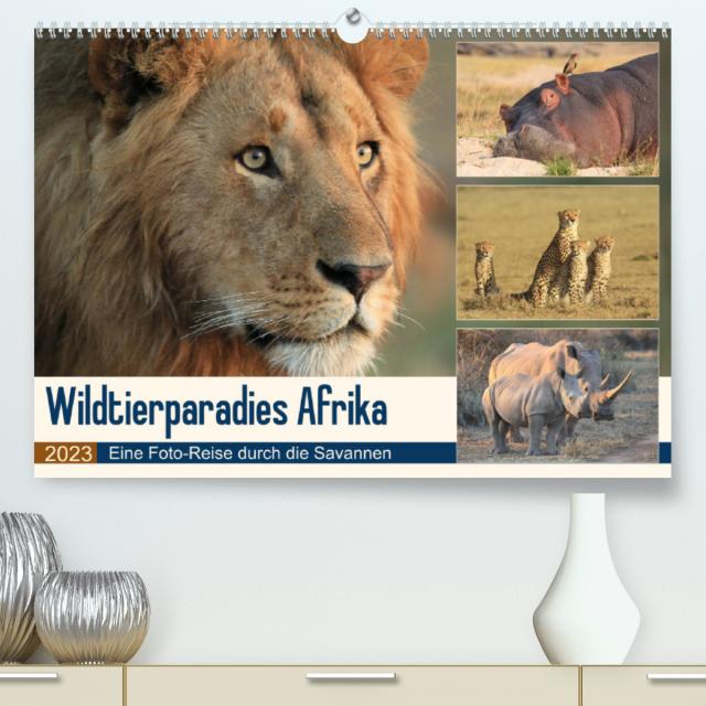 Wildtierparadies Afrika - Eine Foto-Reise durch die Savannen (Premium, hochwertiger DIN A2 Wandkalender 2023, Kunstdruck in Hochglanz)