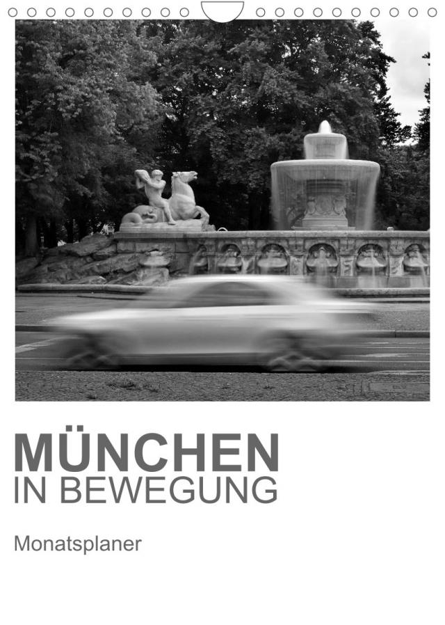 München in Bewegung (Wandkalender 2023 DIN A4 hoch)