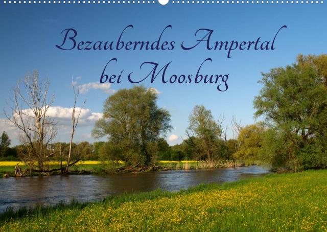 Bezauberndes Ampertal bei Moosburg (Wandkalender 2023 DIN A2 quer)
