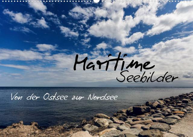 Maritime Seebilder - Von der Ostsee zur Nordsee (Wandkalender 2023 DIN A2 quer)