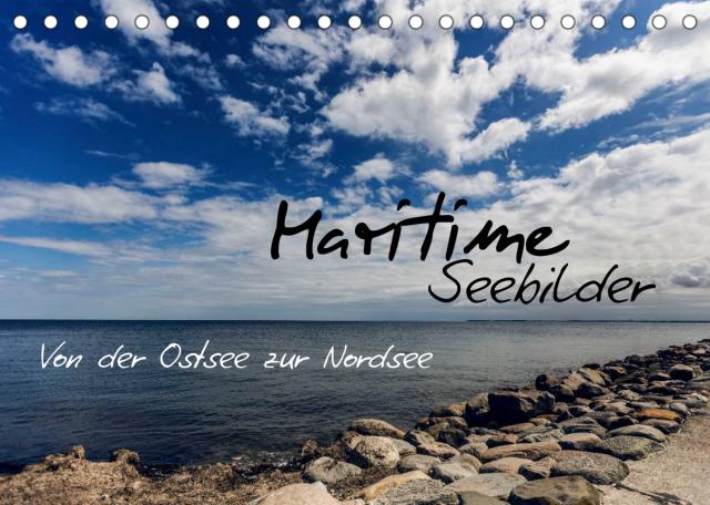 Maritime Seebilder - Von der Ostsee zur Nordsee (Tischkalender 2023 DIN A5 quer)