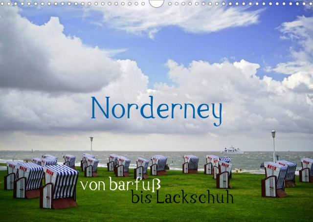 Norderney - von barfuß bis Lackschuh (Wandkalender 2023 DIN A3 quer)