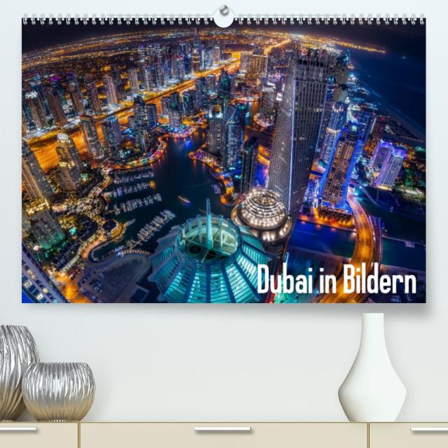 Dubai in Bildern (Premium, hochwertiger DIN A2 Wandkalender 2023, Kunstdruck in Hochglanz)