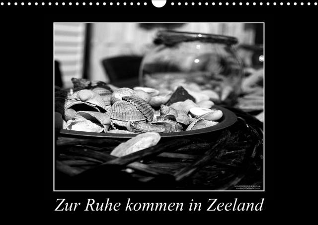Zur Ruhe kommen in Zeeland (Wandkalender 2023 DIN A3 quer)