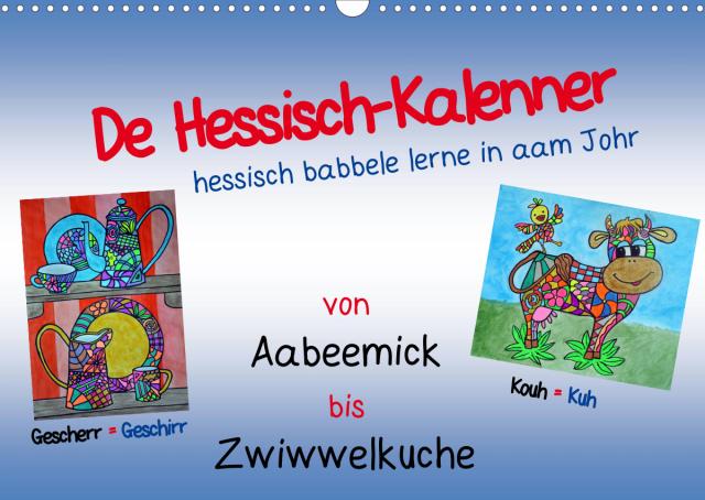 De Hessisch-Kalenner - hessisch babbele lerne in aam Johr (Wandkalender 2023 DIN A3 quer)