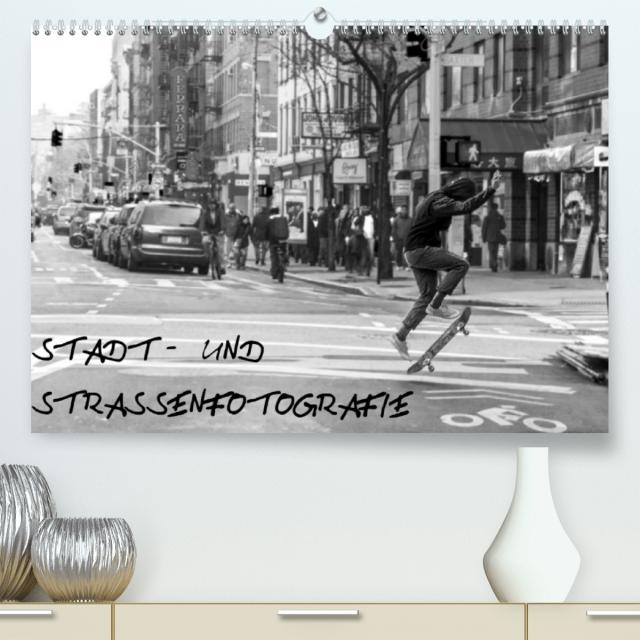 Stadt- und Straßenfotografie (Premium, hochwertiger DIN A2 Wandkalender 2023, Kunstdruck in Hochglanz)