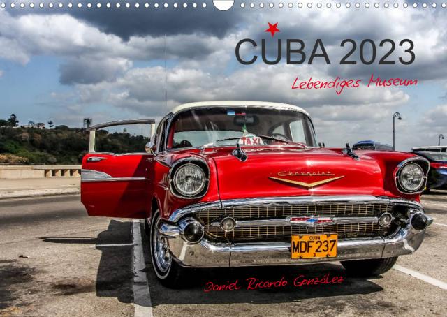 Cuba - Lebendiges Museum (Wandkalender 2023 DIN A3 quer)