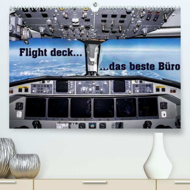 Flight deck - das beste Büro (Premium, hochwertiger DIN A2 Wandkalender 2023, Kunstdruck in Hochglanz)