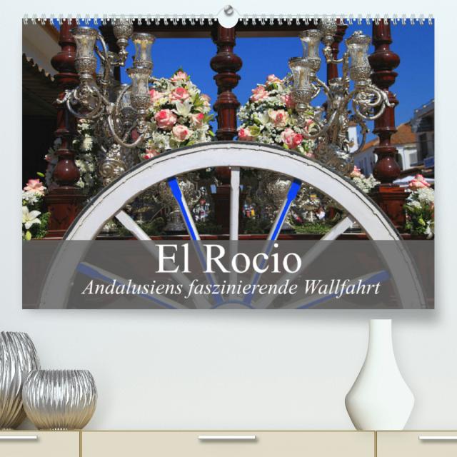 El Rocio - Andalusiens faszinierende Wallfahrt (Premium, hochwertiger DIN A2 Wandkalender 2023, Kunstdruck in Hochglanz)