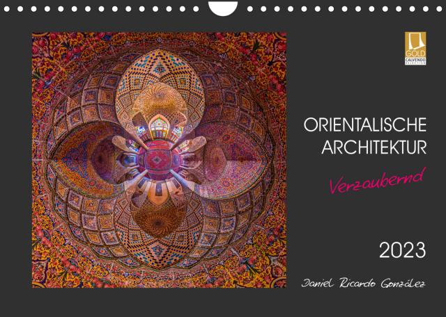 Orientalische Architektur - Verzaubernd (Wandkalender 2023 DIN A4 quer)