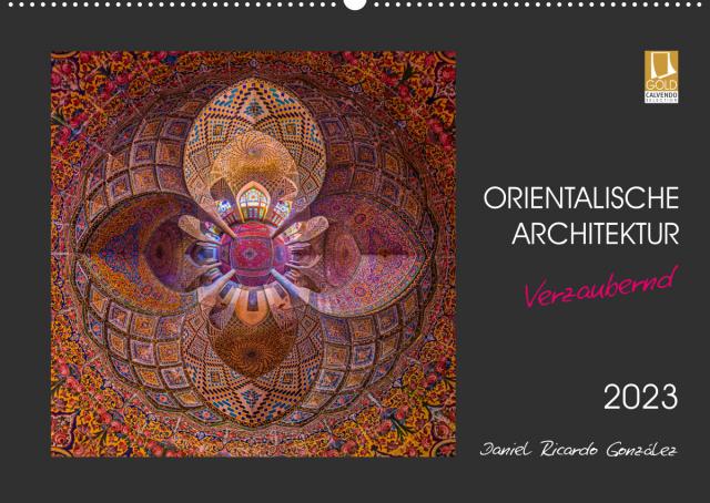 Orientalische Architektur - Verzaubernd (Wandkalender 2023 DIN A2 quer)