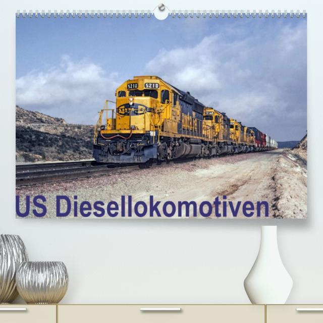 US Diesellokomotiven (Premium, hochwertiger DIN A2 Wandkalender 2023, Kunstdruck in Hochglanz)