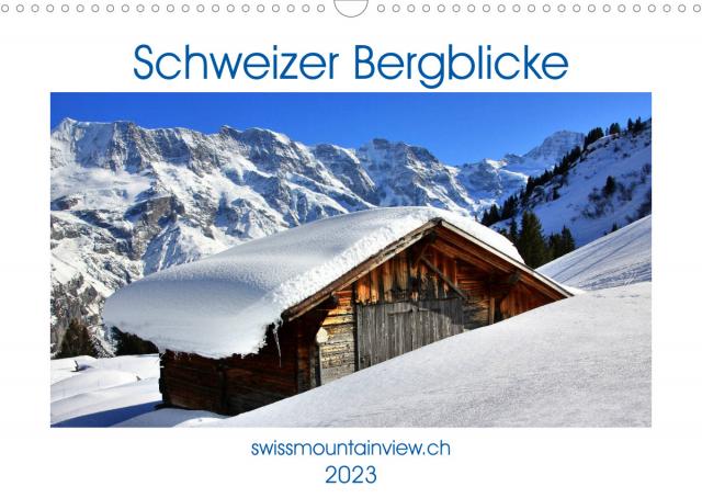 Schweizer Bergblicke (Wandkalender 2023 DIN A3 quer)