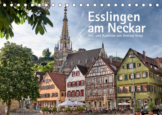Esslingen am Neckar. Ein- und Ausblicke von Andreas Voigt (Tischkalender 2023 DIN A5 quer)