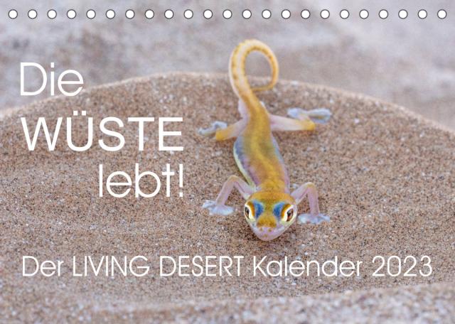 Die Wüste lebt! - Der LIVING DESERT Kalender 2023 (Tischkalender 2023 DIN A5 quer)