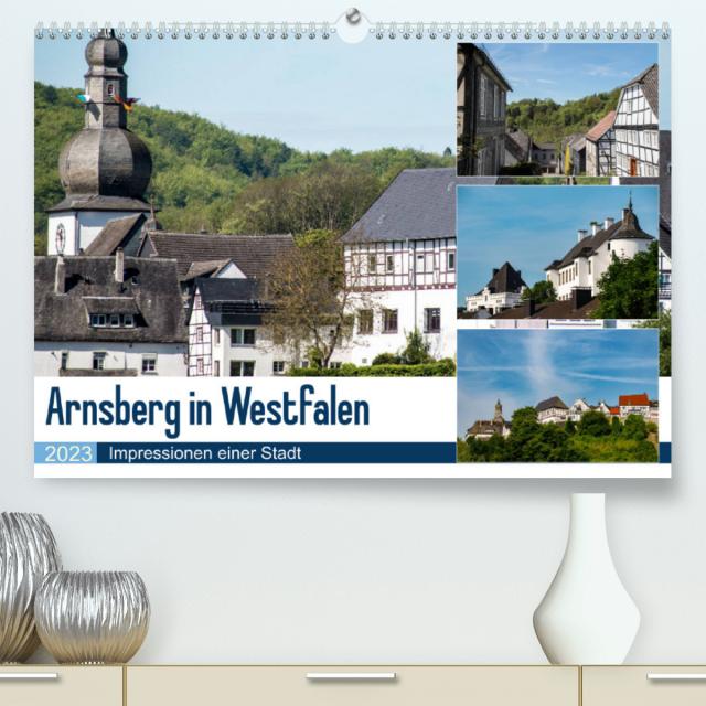 Arnsberg in Westfalen (Premium, hochwertiger DIN A2 Wandkalender 2023, Kunstdruck in Hochglanz)