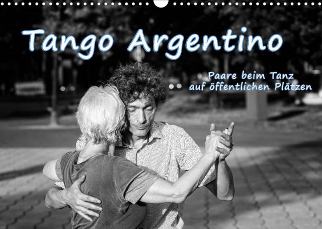 Tango Argentino - Paare beim Tanz auf öffentlichen Plätzen (Wandkalender 2023 DIN A3 quer)