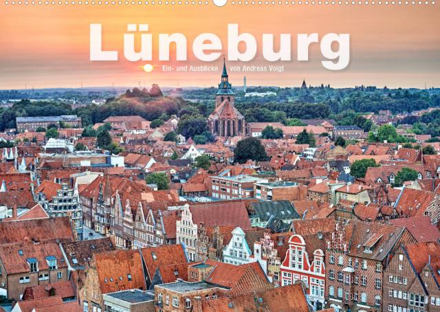 LÜNEBURG Ein- und Ausblicke von Andreas Voigt (Wandkalender 2023 DIN A2 quer)