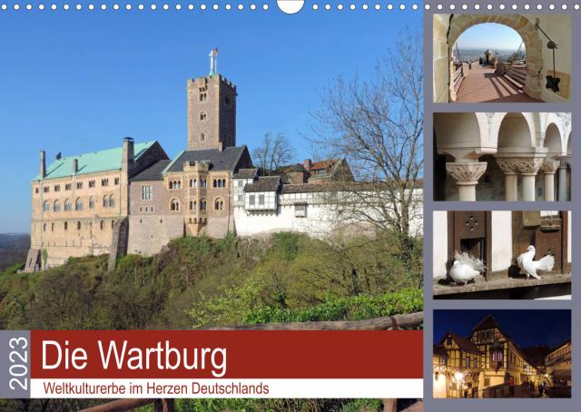Die Wartburg - Weltkulturerbe im Herzen Deutschlands (Wandkalender 2023 DIN A3 quer)