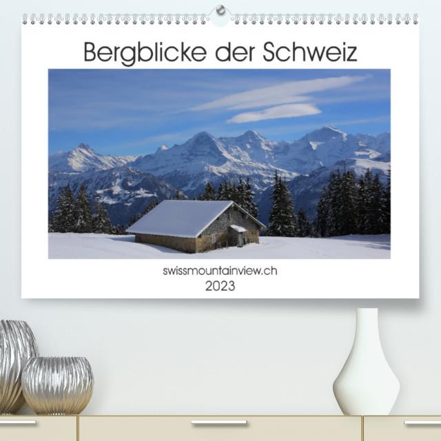Bergblicke der Schweiz (Premium, hochwertiger DIN A2 Wandkalender 2023, Kunstdruck in Hochglanz)