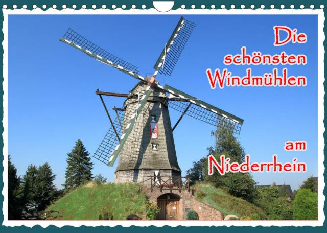 Die schönsten Windmühlen am Niederrhein (Wandkalender 2023 DIN A4 quer)