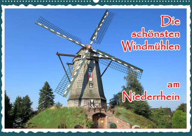 Die schönsten Windmühlen am Niederrhein (Wandkalender 2023 DIN A2 quer)