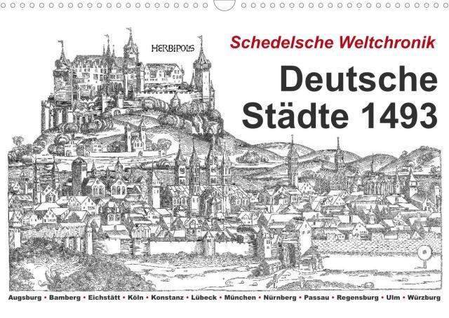 Schedelsche Weltchronik Deutsche Städte 1493 (Wandkalender 2023 DIN A3 quer)