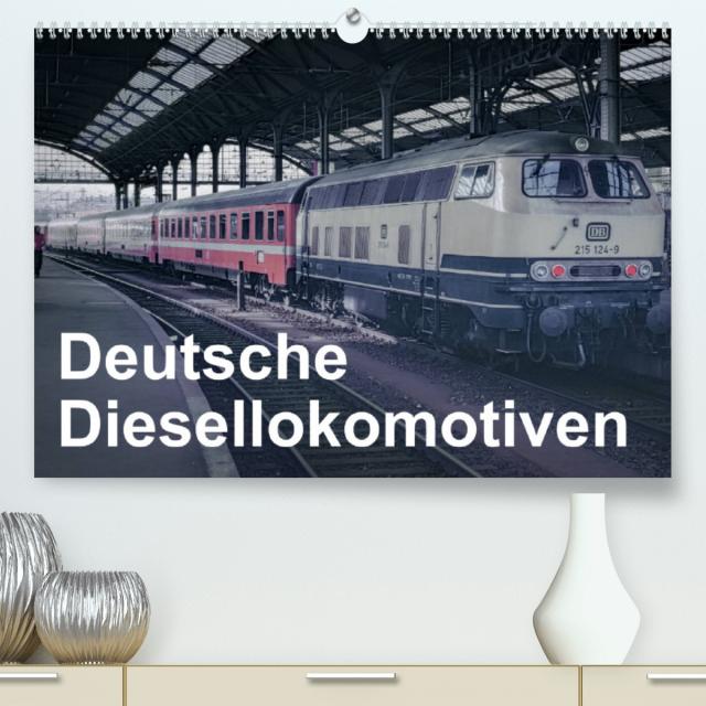 Deutsche Diesellokomotiven (Premium, hochwertiger DIN A2 Wandkalender 2023, Kunstdruck in Hochglanz)
