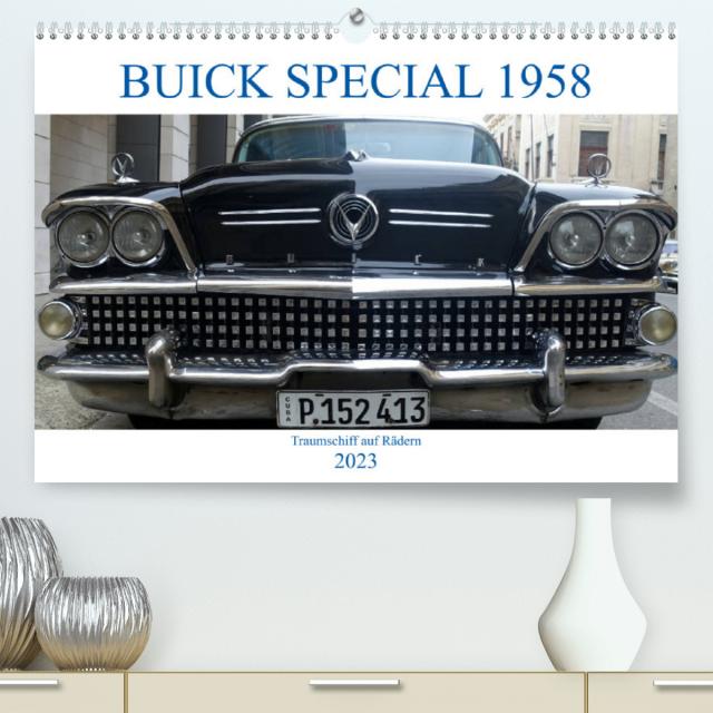BUICK SPECIAL 1958 - Traumschiff auf Rädern (Premium, hochwertiger DIN A2 Wandkalender 2023, Kunstdruck in Hochglanz)