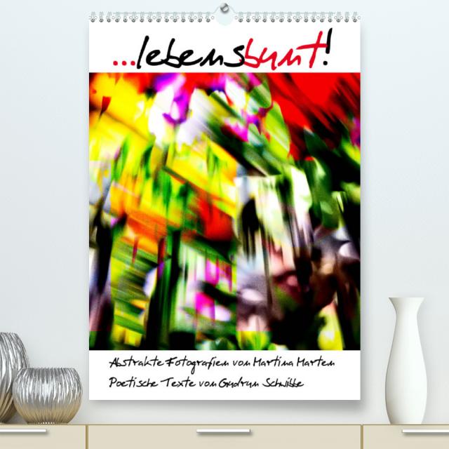 ...lebensbunt! (Premium, hochwertiger DIN A2 Wandkalender 2023, Kunstdruck in Hochglanz)