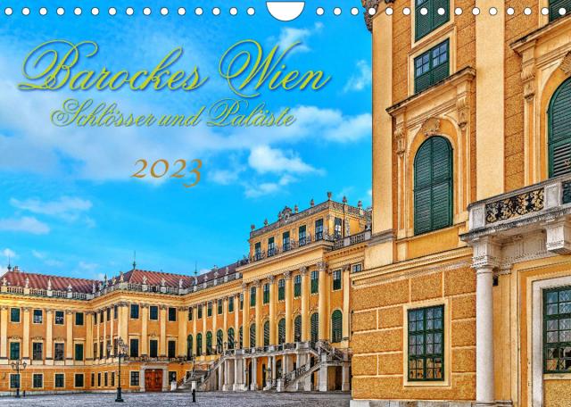 Barockes Wien, Schlösser und Paläste (Wandkalender 2023 DIN A4 quer)
