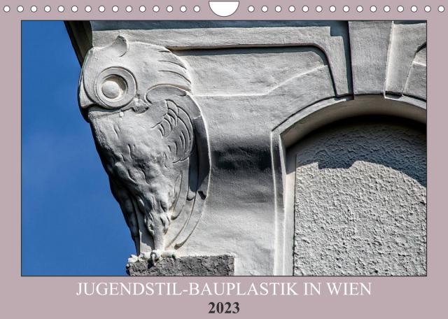 Jugendstil-Bauplastik in Wien (Wandkalender 2023 DIN A4 quer)