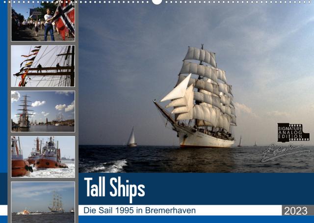 Analoge Fotografie Tall Ships Sail 1995 Bremerhaven (Wandkalender 2023 DIN A2 quer)