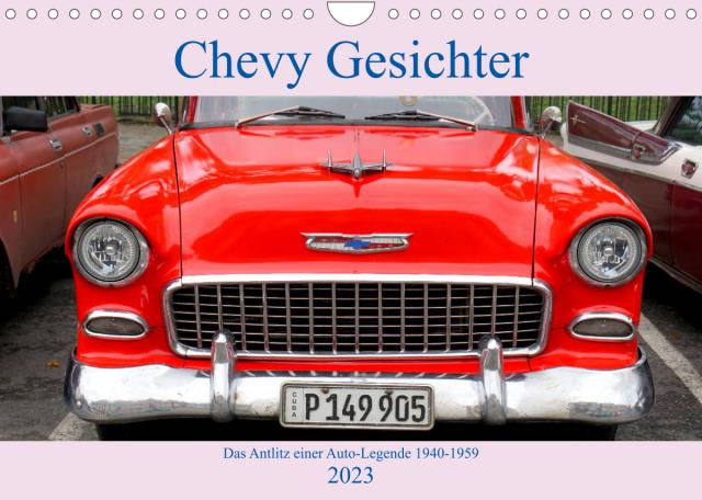 Chevy Gesichter - Das Antlitz einer Auto-Legende 1940 - 1959 (Wandkalender 2023 DIN A4 quer)