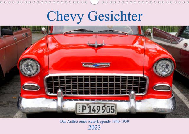 Chevy Gesichter - Das Antlitz einer Auto-Legende 1940 - 1959 (Wandkalender 2023 DIN A3 quer)