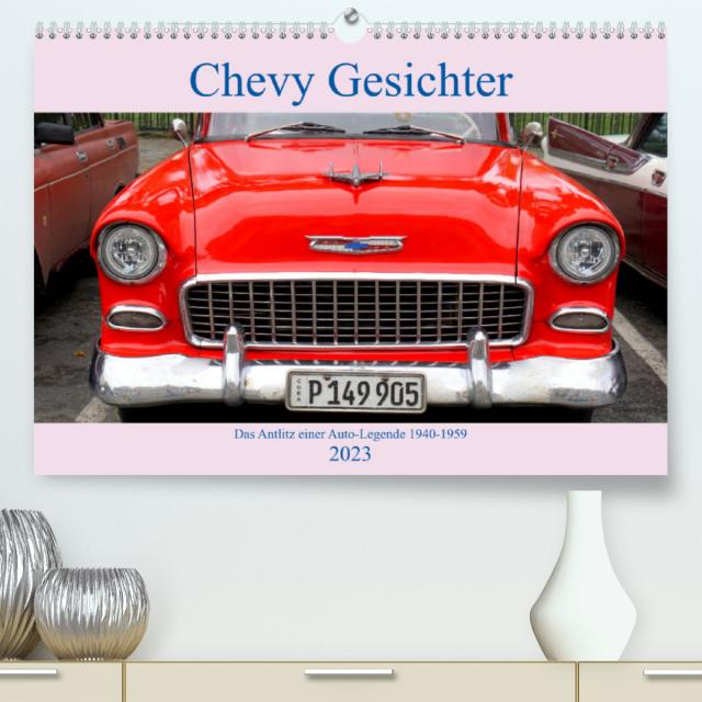 Chevy Gesichter - Das Antlitz einer Auto-Legende 1940 - 1959 (Premium, hochwertiger DIN A2 Wandkalender 2023, Kunstdruck in Hochglanz)