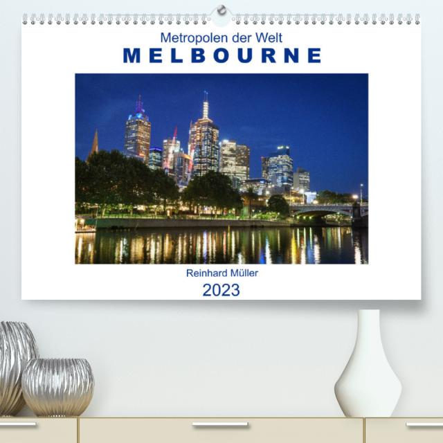 Metropolen der Welt - Melbourne (Premium, hochwertiger DIN A2 Wandkalender 2023, Kunstdruck in Hochglanz)
