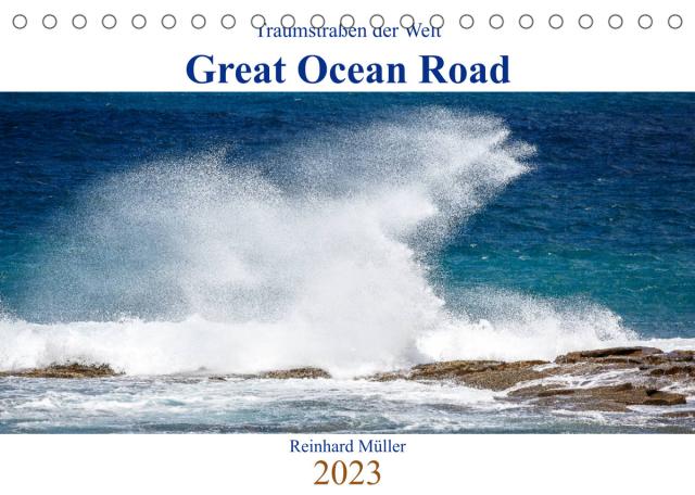 Traumstraßen der Welt - Great Ocean Road (Tischkalender 2023 DIN A5 quer)