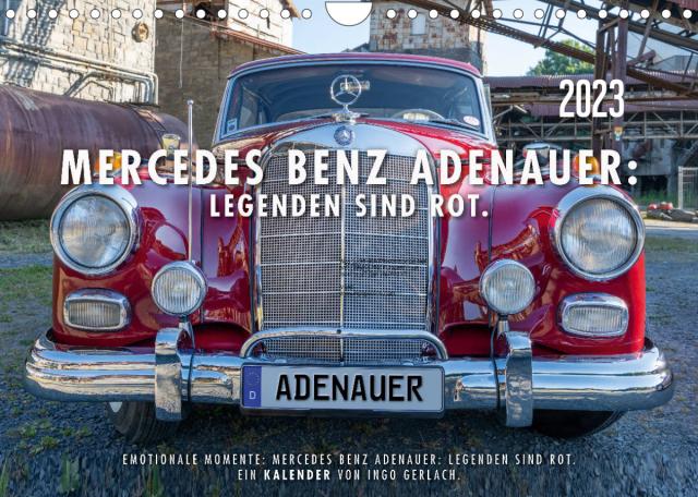 Mercedes Benz Adenauer: Legenden sind rot. (Wandkalender 2023 DIN A4 quer)