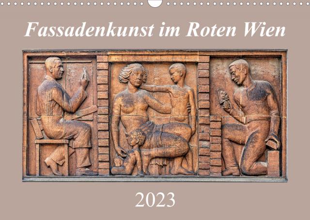 Fassadenkunst im Roten Wien (Wandkalender 2023 DIN A3 quer)