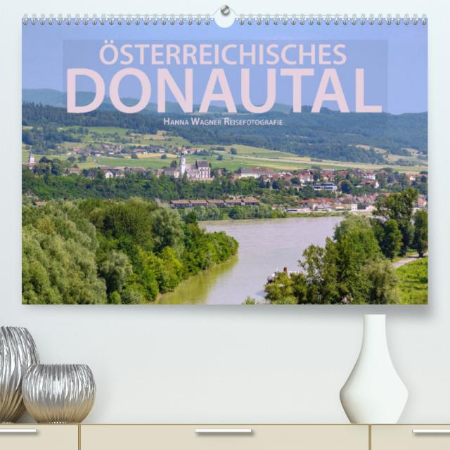 Österreichisches Donautal (Premium, hochwertiger DIN A2 Wandkalender 2023, Kunstdruck in Hochglanz)
