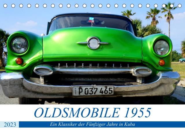 OLDSMOBILE 1955 - Ein US-Oldtimer in Kuba (Tischkalender 2023 DIN A5 quer)