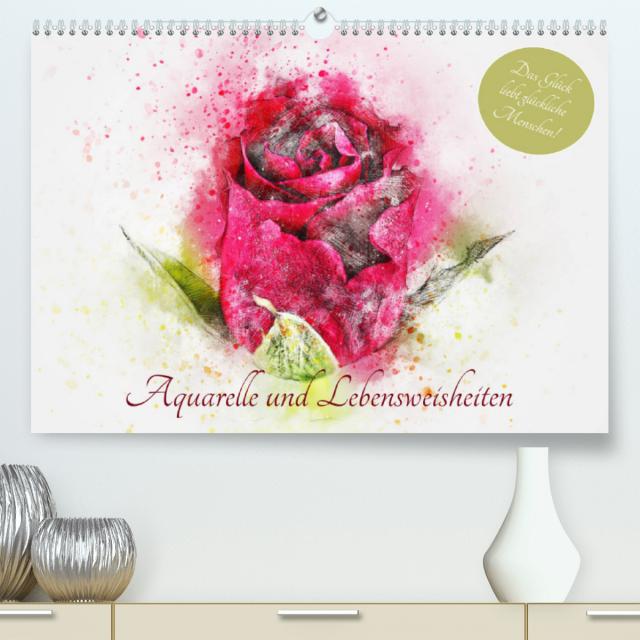 Aquarelle und Lebensweisheiten (Premium, hochwertiger DIN A2 Wandkalender 2023, Kunstdruck in Hochglanz)