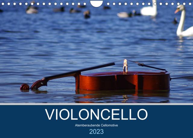 VIOLONCELLO – atemberaubende Cellomotive (Wandkalender 2023 DIN A4 quer)