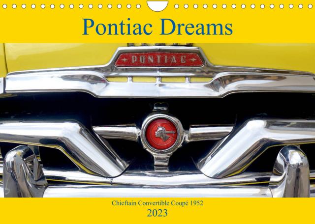 Pontiac Dreams - Chieftain Convertible Coupé 1952 (Wandkalender 2023 DIN A4 quer)