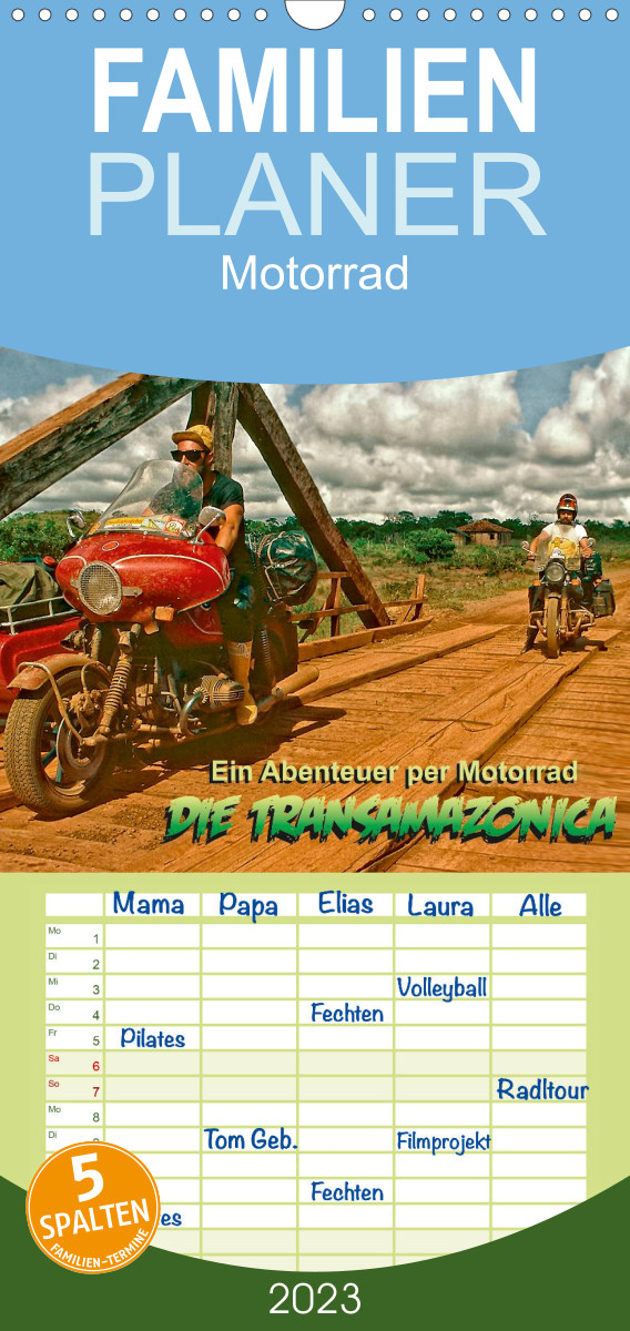 Familienplaner Ein Abenteuer per Motorrad - DIE TRANSAMAZONICA (Wandkalender 2023 , 21 cm x 45 cm, hoch)